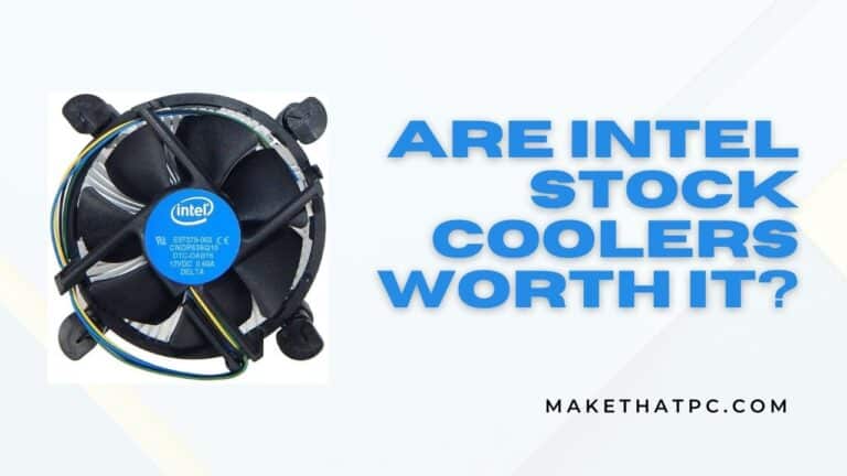 Are Intel stock coolers good? Should you buy a third-party cooler?