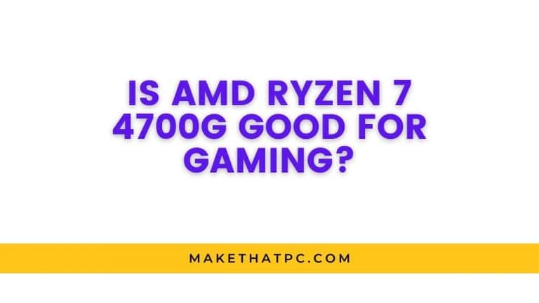 Is AMD Ryzen 7 4700G good for gaming?