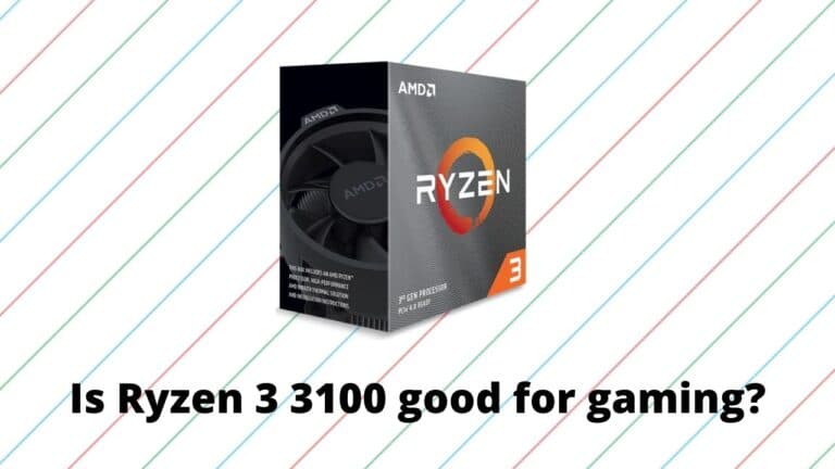 Is AMD Ryzen 3 3100 good for gaming?
