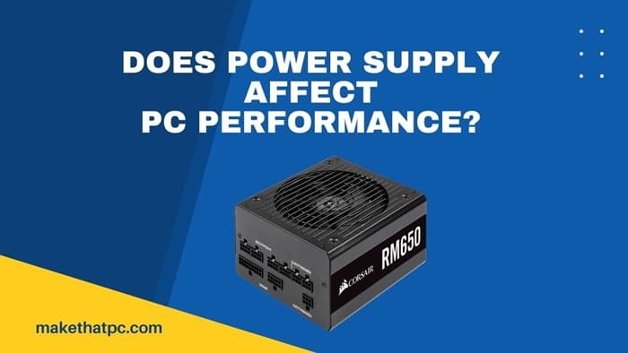 Does a Power Supply affect PC Performance?