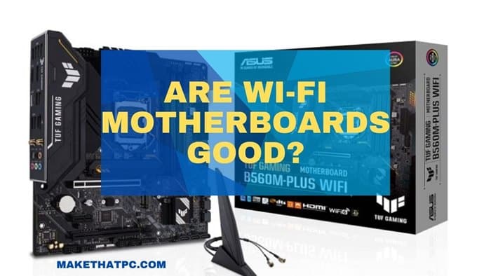 Should you buy a motherboard with inbuilt Wi-Fi?