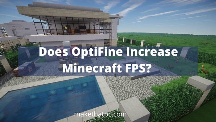 Does OptiFine Increase Minecraft FPS? 
