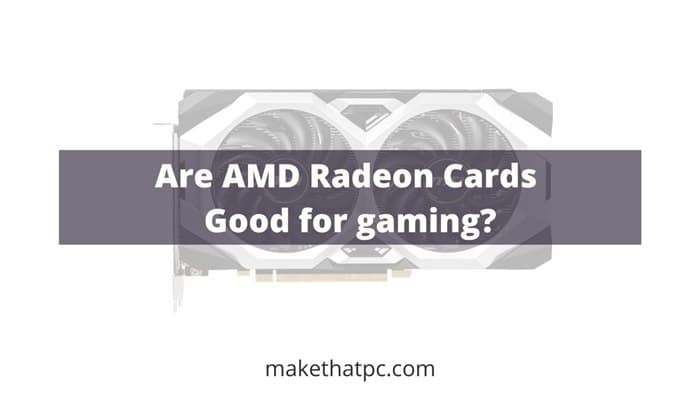 Is AMD Radeon graphics good for gaming?