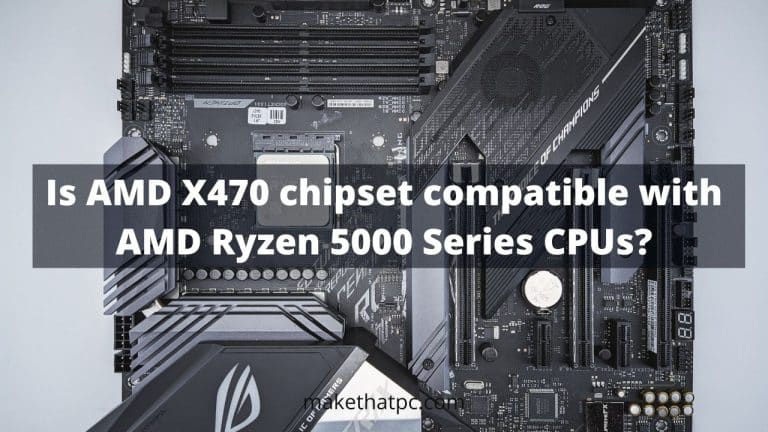 Is AMD X470 chipset compatible with AMD Ryzen 5000 Series CPUs?