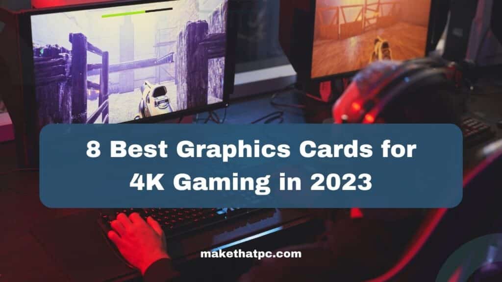 best graphics card for 4k gaming in 2023
